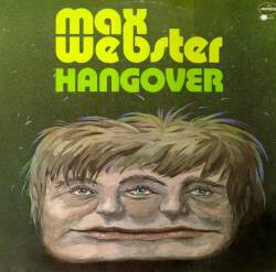 Max Webster : Hangover Max Webster : Hangover